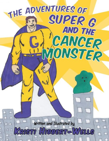 The Adventures Of Super G And The Cancer Monster