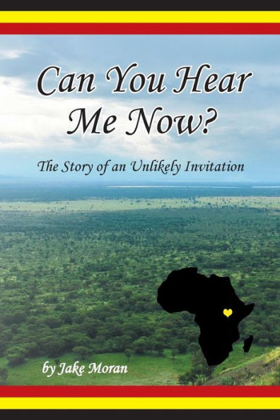 Can You Hear Me Now?: The Story Of An Unlikely Invitation
