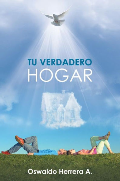 Tu Verdadero Hogar (Spanish Edition)