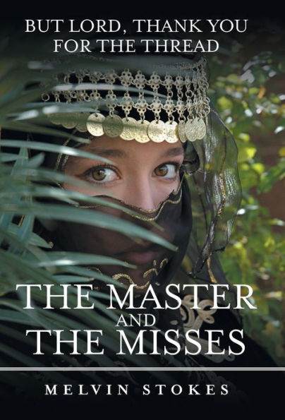 The Master And The Misses: But Lord, Thank You For The Thread