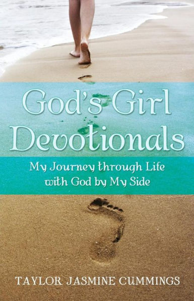 God's Girl Devotionals: My Journey Through Life With God By My Side