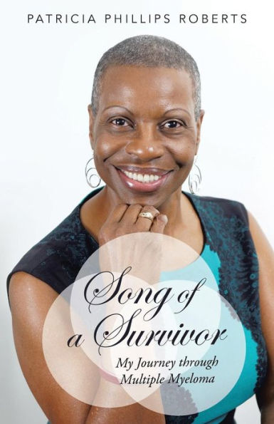 Song Of A Survivor: My Journey Through Multiple Myeloma