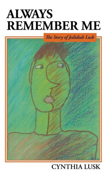 Always Remember Me: The Story Of Jedidiah Lusk