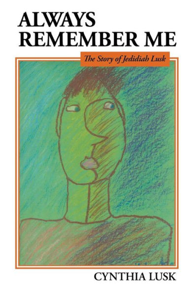 Always Remember Me: The Story Of Jedidiah Lusk