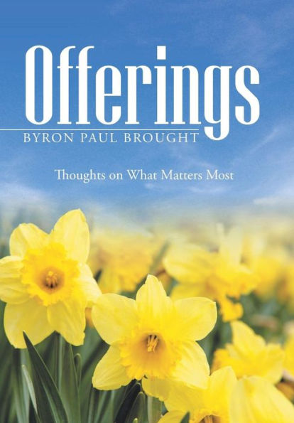 Offerings: Thoughts On What Matters Most