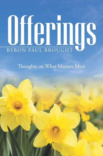 Offerings: Thoughts On What Matters Most
