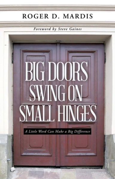 Big Doors Swing On Small Hinges: A Little Word Can Make A Big Difference