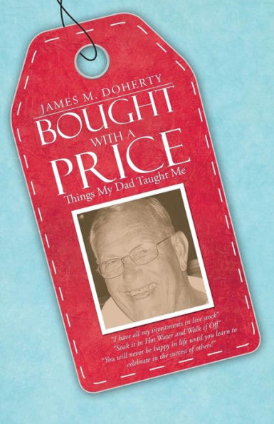 Bought With A Price: Things My Dad Taught Me