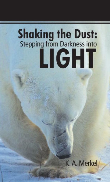 Shaking The Dust: Stepping From Darkness Into Light
