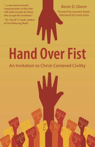 Hand Over Fist: An Invitation To Christ-Centered Civility