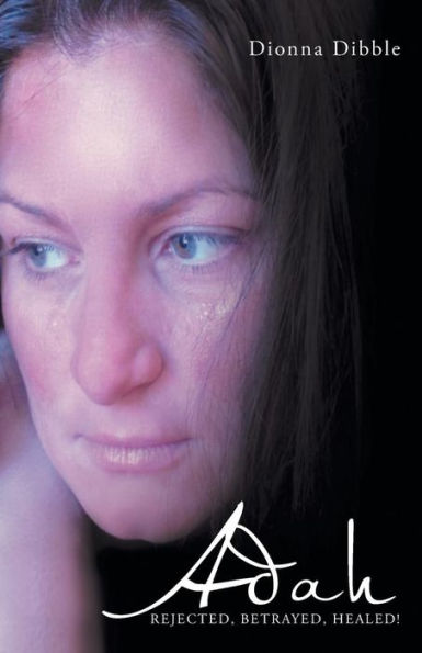 Adah: Rejected, Betrayed, Healed!