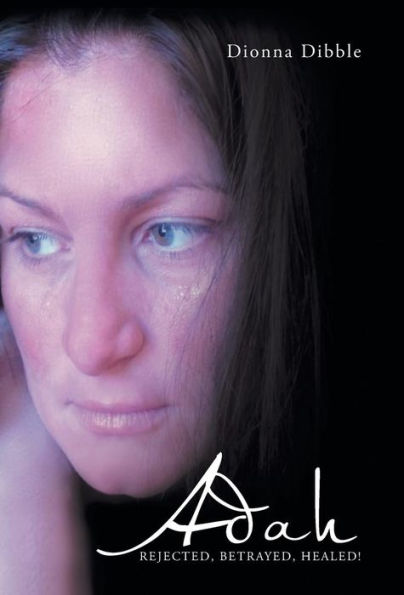 Adah: Rejected, Betrayed, Healed!