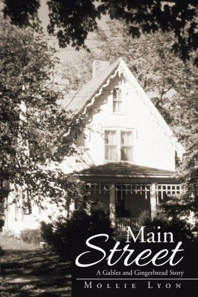 Main Street: A Gables And Gingerbread Story
