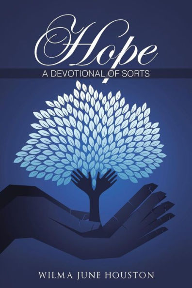Hope: A Devotional Of Sorts