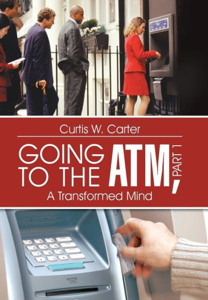 Going To The Atm, Part 1: A Transformed Mind
