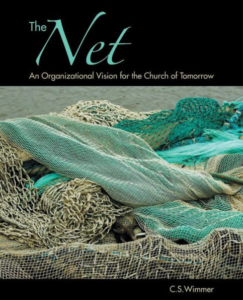 The Net: An Organizational Vision For The Church Of Tomorrow