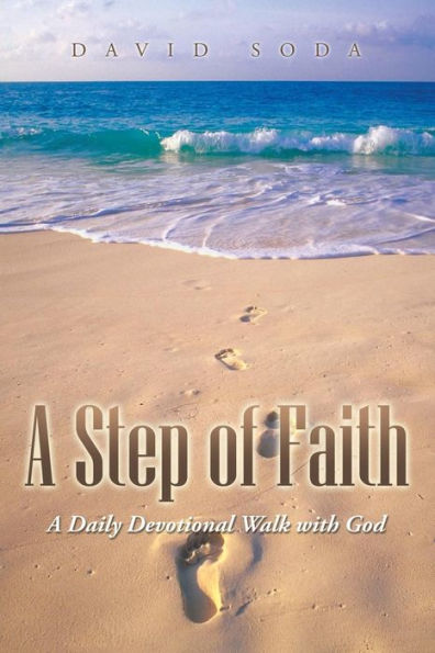 A Step Of Faith: A Daily Devotional Walk With God