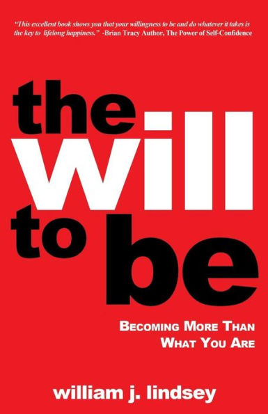 The Will To Be: Becoming More Than What You Are