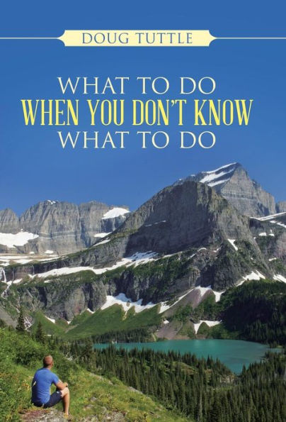 What To Do When You Don't Know What To Do
