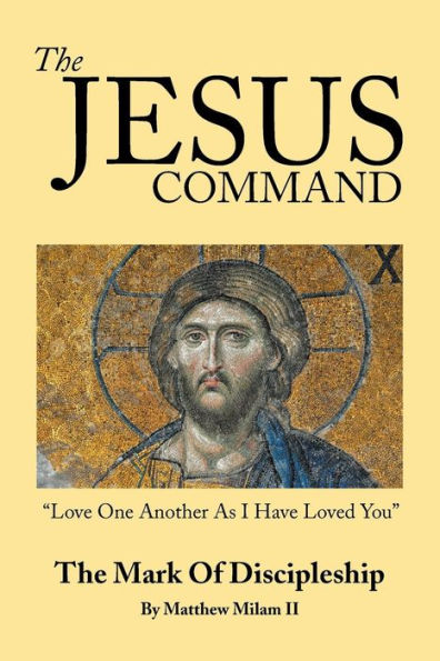 The Jesus Command: The Mark Of Discipleship