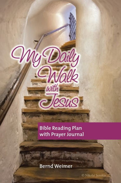My Daily Walk With Jesus: Bible Reading Plan With Prayer Journal