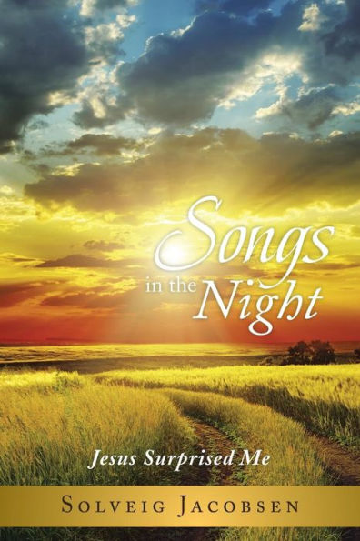Songs In The Night: Jesus Surprised Me