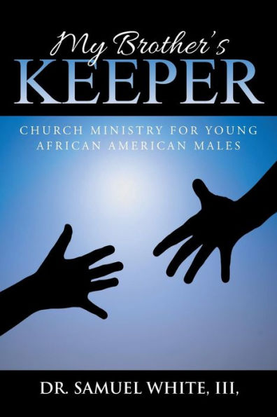 My Brother's Keeper: Church Ministry For Young African American Males