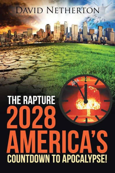 The Rapture 2028: America's Countdown To Apocalypse!