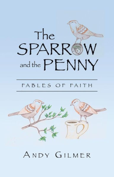 The Sparrow And The Penny: Fables Of Faith