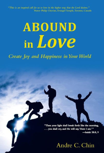 Abound In Love: Create Joy And Happiness In Your World