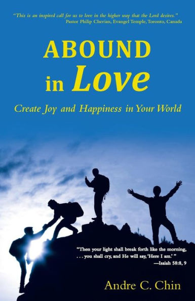 Abound In Love: Create Joy And Happiness In Your World