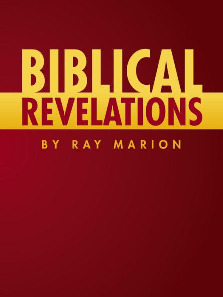 Biblical Revelations By Ray Marion