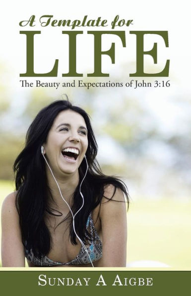 A Template For Life: The Beauty And Expectations Of John 3:16