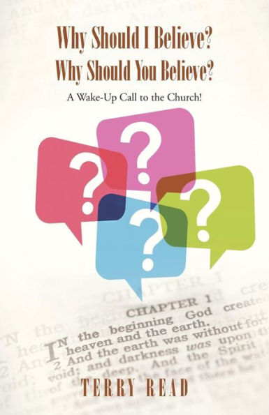 Why Should I Believe? Why Should You Believe?: A Wake-Up Call To The Church!