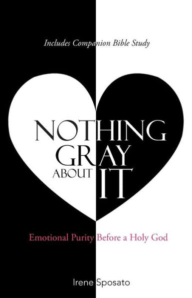 Nothing Gray About It: Emotional Purity Before A Holy God
