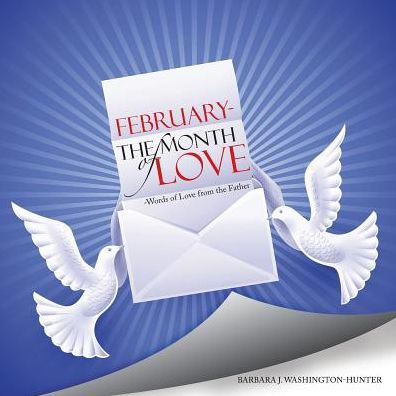 February- The Month Of Love-Words Of Love From The Father