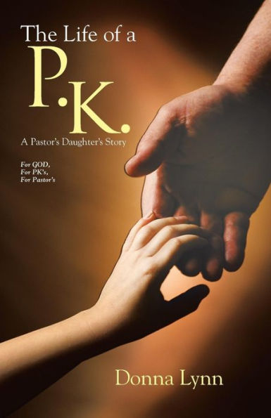The Life Of A P.K.: A Pastor's Daughter's Story