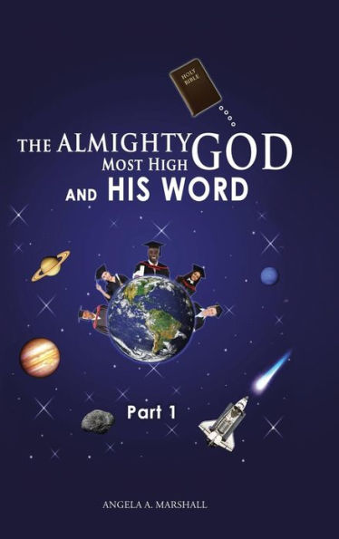 The Almighty Most High God And His Word: Part 1