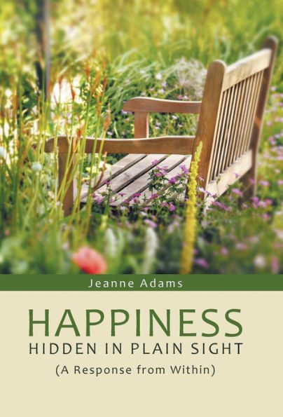 Happiness: Hidden In Plain Sight: (A Response From Within)