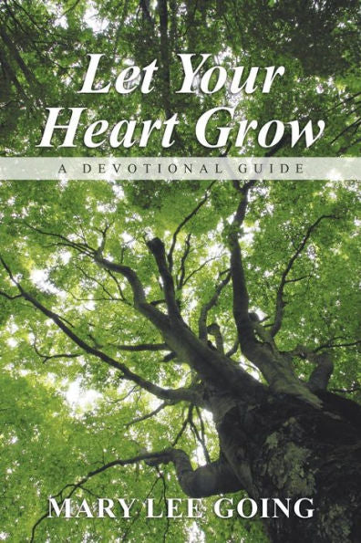 Let Your Heart Grow: A Devotional Guide