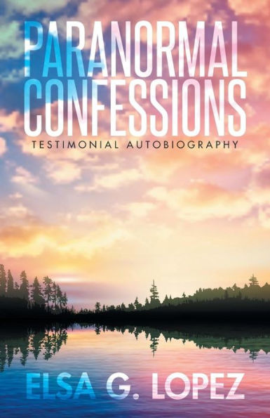 Paranormal Confessions: Testimonial Autobiography