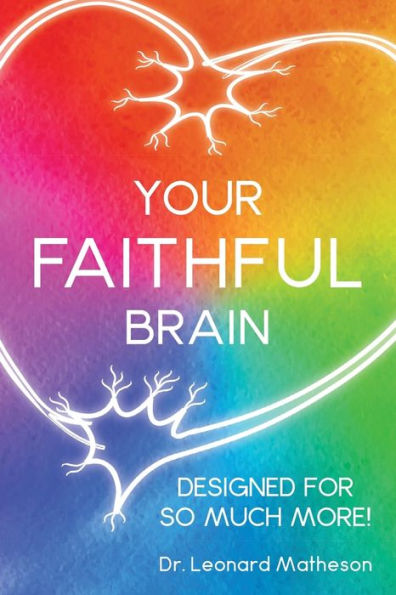 Your Faithful Brain: Designed For So Much More!