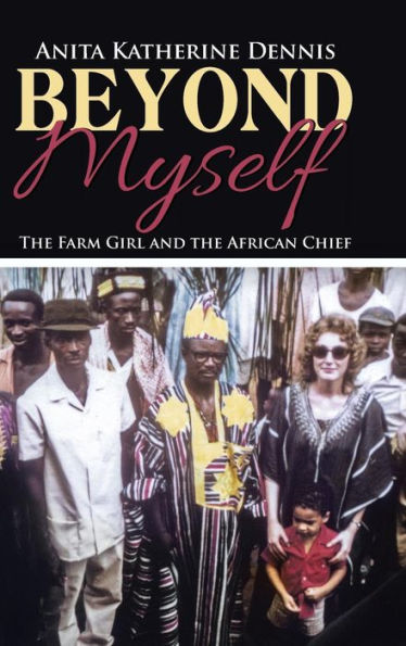 Beyond Myself: The Farm Girl And The African Chief