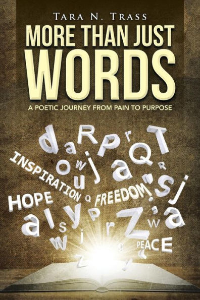 More Than Just Words: A Poetic Journey From Pain To Purpose