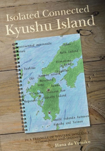 Isolated Connected Kyushu Island: In A Triangle Of Western Influence, Communism And Legends