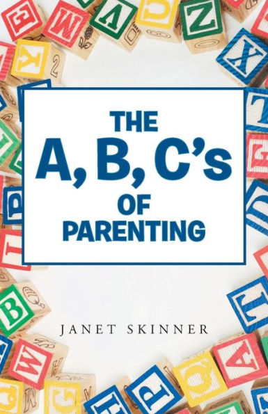 The A, B, C's Of Parenting