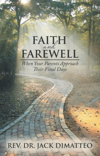 Faith And Farewell: When Your Parents Approach Their Final Days