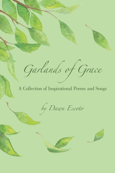 Garlands Of Grace: A Collection Of Inspirational Poems And Songs