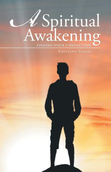 A Spiritual Awakening: Finding Your Connection