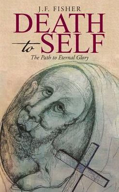 Death To Self: The Path To Eternal Glory